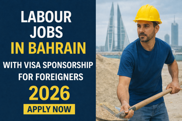 Labour Jobs in Bahrain with Visa Sponsorship For Foreigners 2026